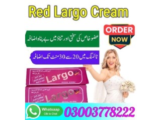 Red Largo Cream In Sargodha- 03003778222