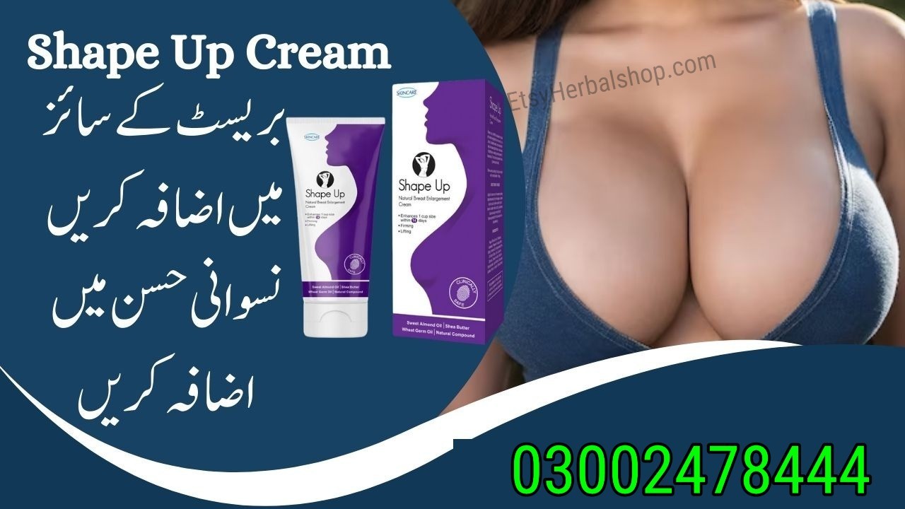 Shape Up Cream in Pakistan - 03002478444