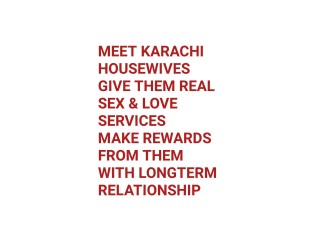 KARACHI HOUSEWIVES NEED MALES SEX